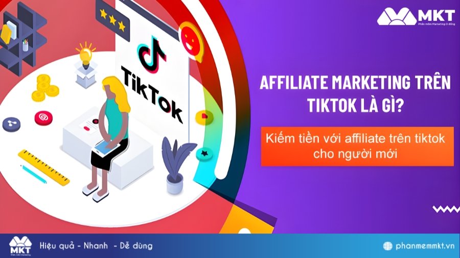 Affiliate marketing trên TikTok là gì? Mẹo kiếm tiền đơn giản với Affiliate trên TikTok 3 Affiliate marketing trên TikTok