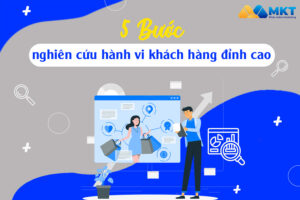 5 Bước nghiên cứu hành vi khách hàng đỉnh cao