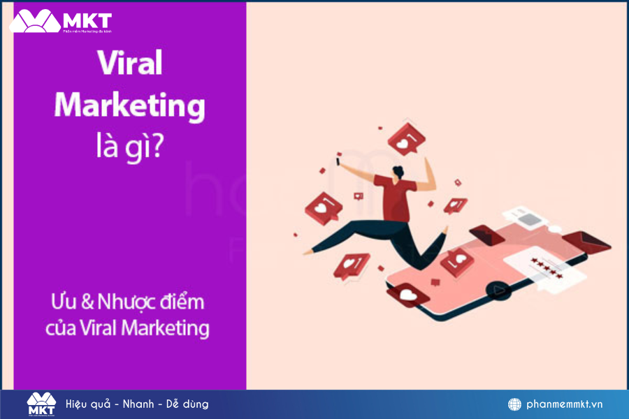 Viral Marketing là gì? Ưu điểm của Viral Marketing trong kinh doanh