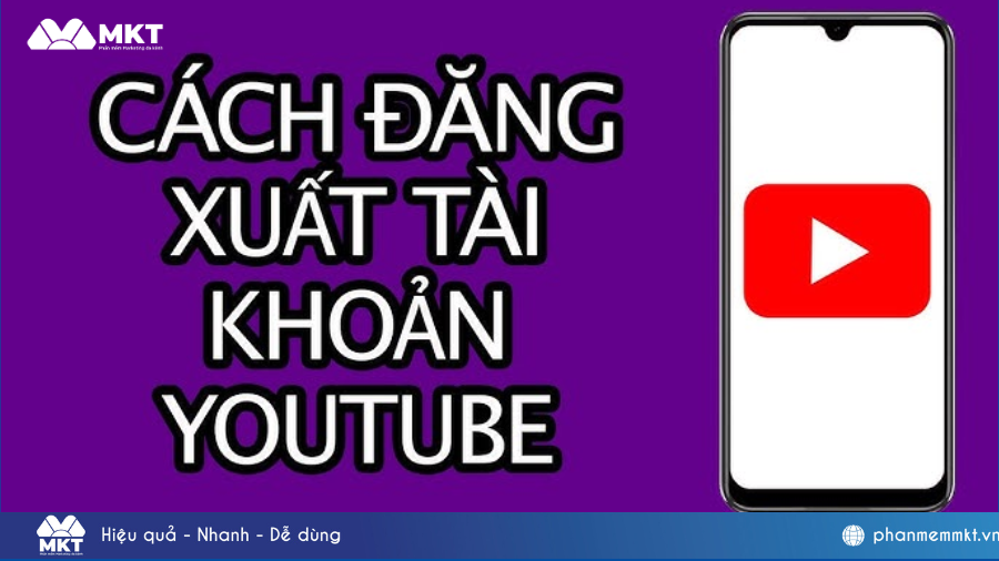 Hướng dẫn cách đăng xuất tài khoản YouTube cực đơn giản trên điện thoại, máy tính