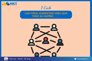 Cách làm viral Marketing theo xu hướng