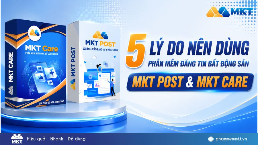 5 Lý do nên sử dụng phần mềm đăng tin bất động sản MKT Care & MKT Post 23 Phần mềm đăng tin bất động sản