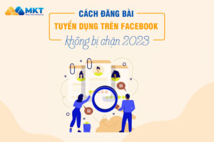 cách đăng bài tuyển dụng trên facebook không bị chặn