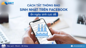 Phần mềm MKT 77 cách tắt thông báo sinh nhật trên facebook