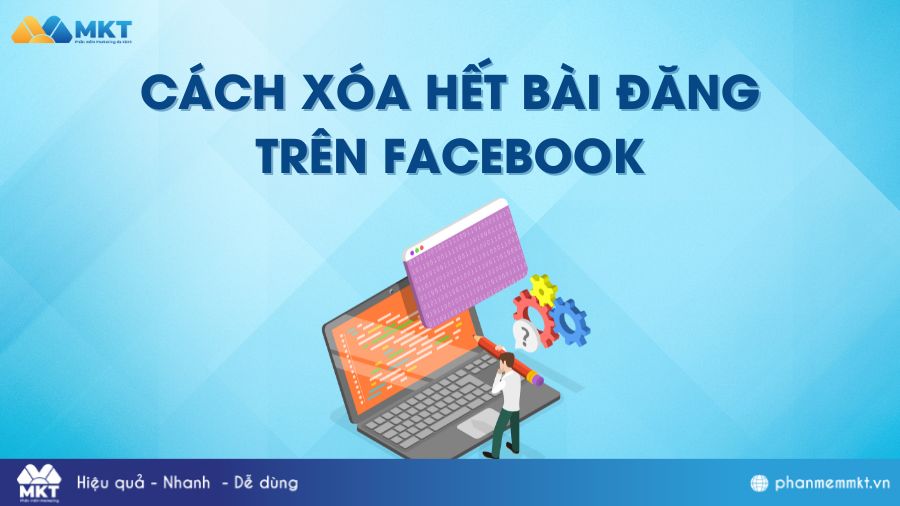 Cách xóa hết bài post trên Facebook hàng loạt