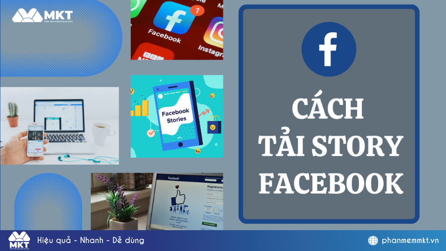 Tổng hợp 6 cách tải story Facebook trên máy tính và điện thoại đơn giản