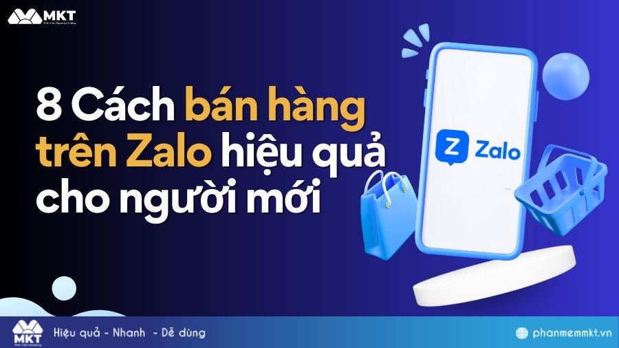 Top 8 cách các bán hàng trên Zalo hiệu quả cho người mới