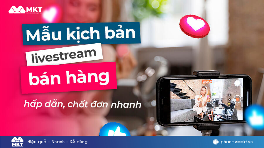 Mẫu kịch bản livestream Tiktok bán hàng hiệu quả