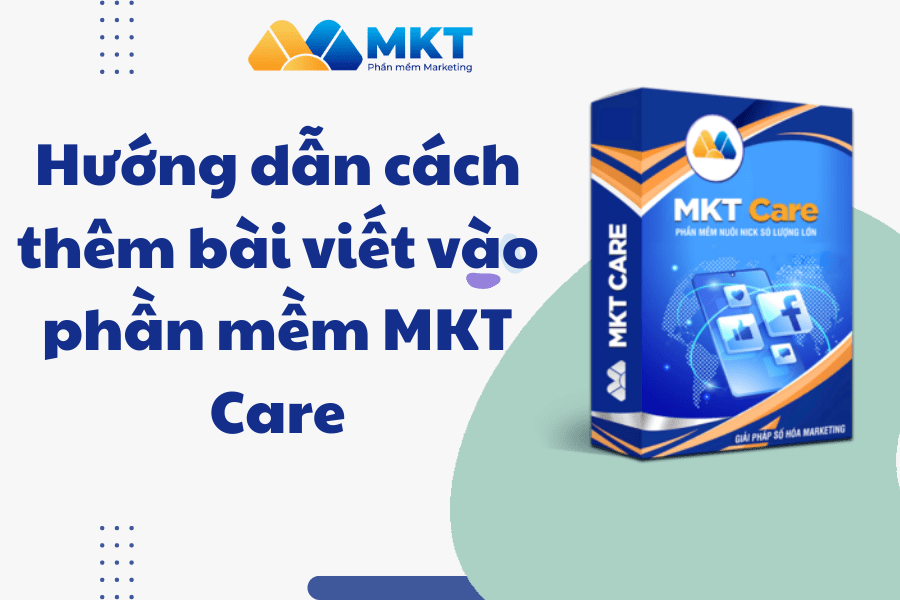 Hướng dẫn cách thêm bài viết vào phần mềm MKT Care