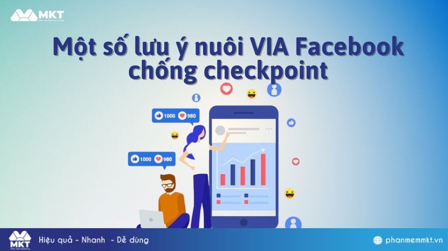 Một số lưu ý nuôi VIA Facebook chống checkpoint