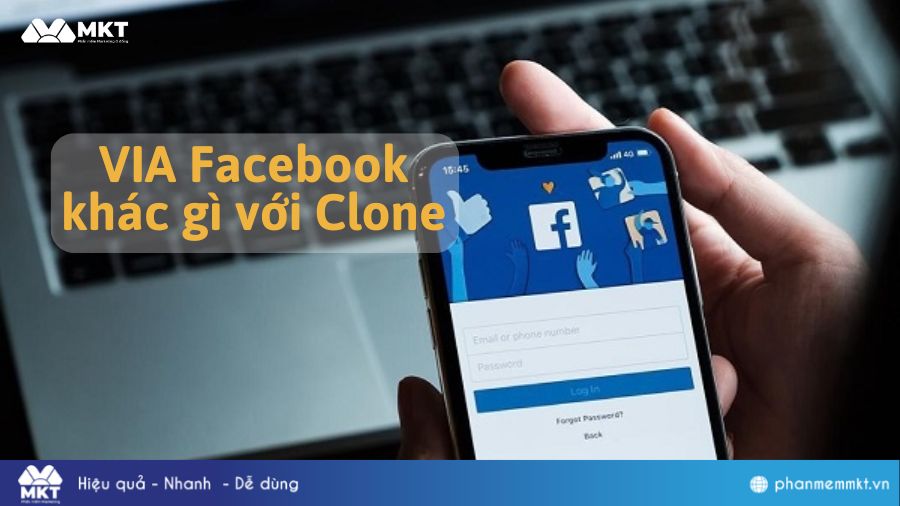 VIA Facebook khác gì với Clone?