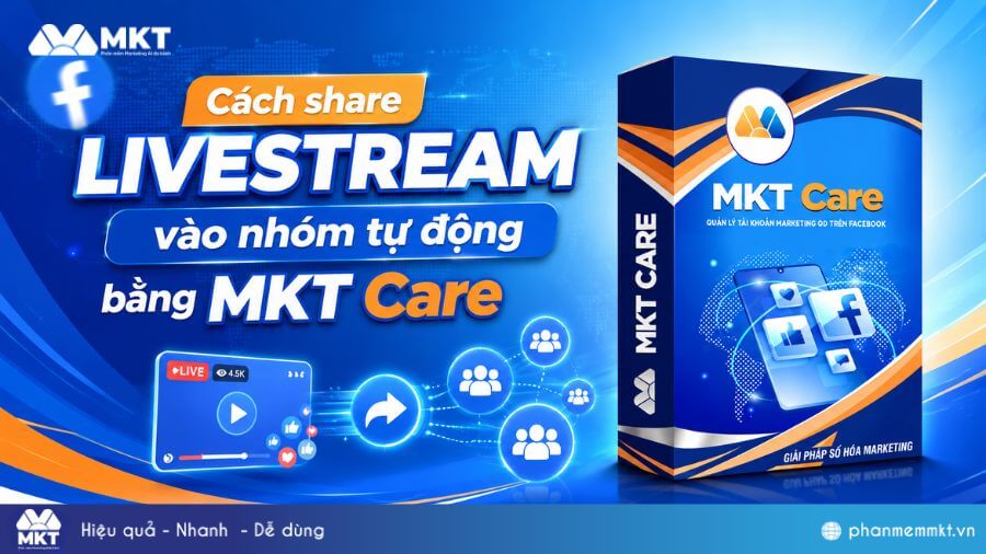 Hướng dẫn cách share livestream vào nhóm tự động bằng MKT Care 1 Share livestream vào nhóm tự động bằng MKT Care