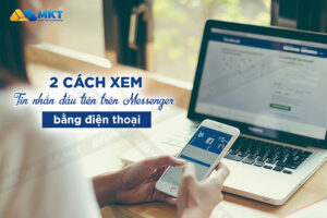 2 cách xem tin nhắn đầu tiên trên Messenger bằng điện thoại