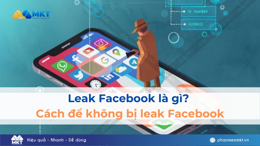 Leak Facebook là gì? Cách để không bị leak Facebook