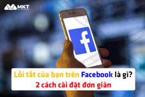 Lối tắt của bạn trên Facebook là gì?