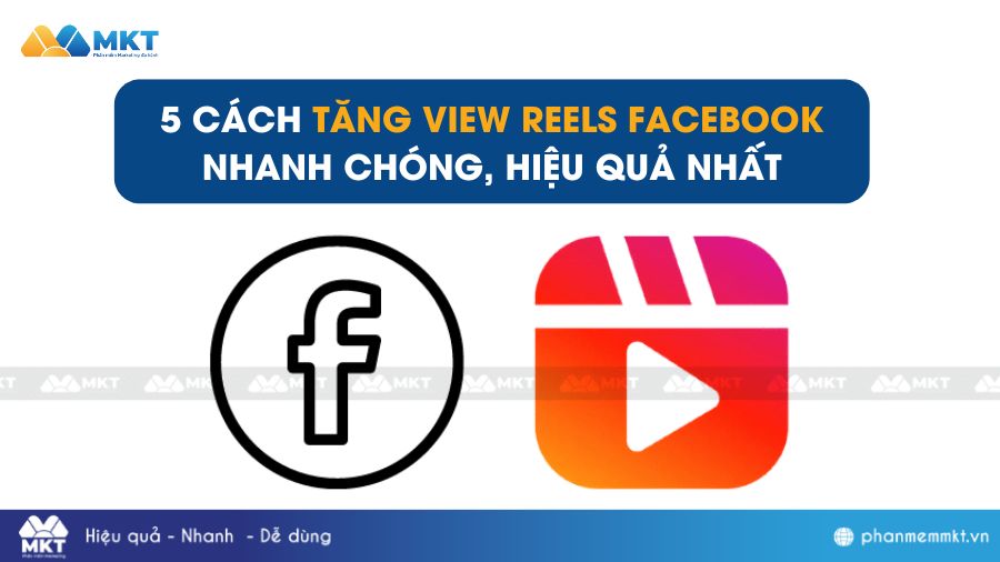 5 cách tăng view reels Facebook nhanh chóng, hiệu quả nhất