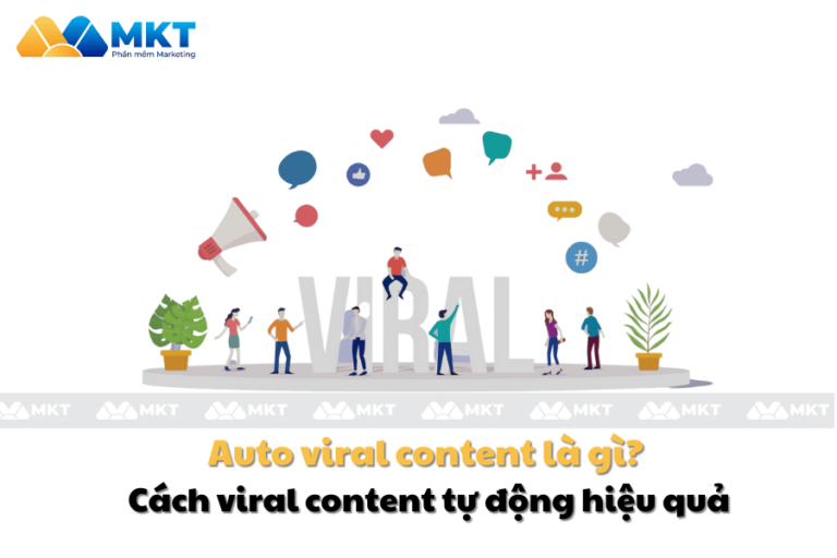 Auto viral content là gì? Cách viral content tự động hiệu quả