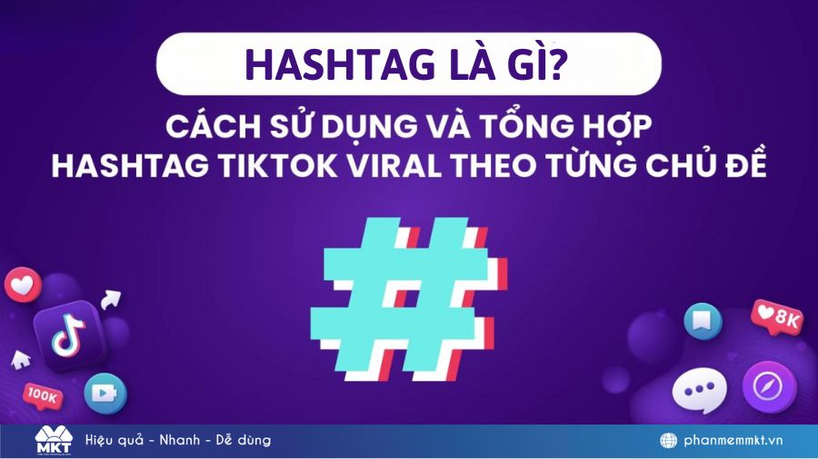 Hashtag là gì? Cách sử dụng hashtag hiệu quả nhất