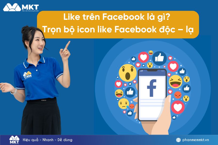 Like trên Facebook là gì? Trọn bộ icon like Facebook độc – lạ bạn nên biết