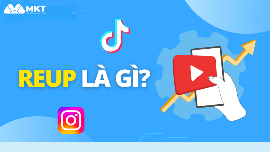 Reup là gì? Cách reup video không dính bản quyền