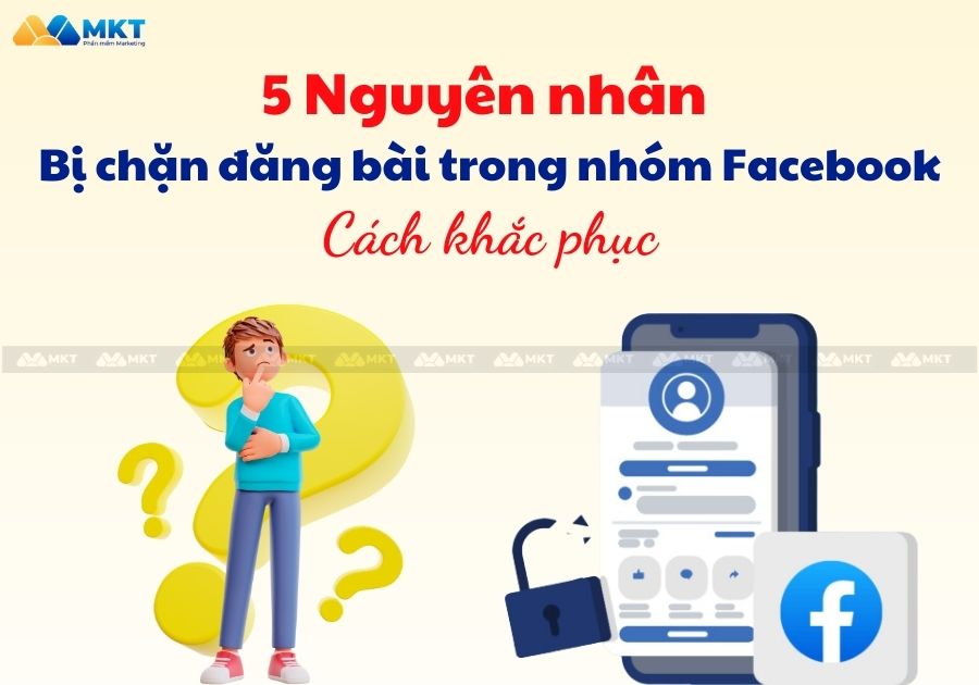 5 Nguyên Nhân Dẫn Đến Bị Chặn Đăng Bài Trong Nhóm Facebook - Khắc phục