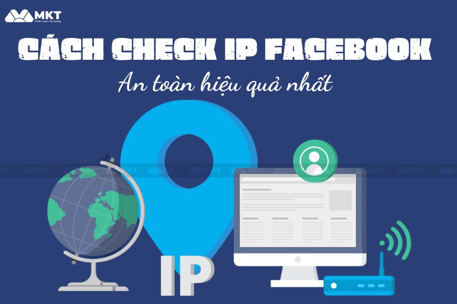 Những Cách Check IP Facebook An Toàn Hiệu Quả