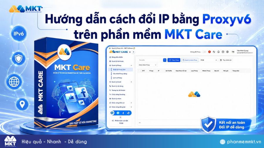 Hướng dẫn cách đổi IP bằng Proxyv6 trên phần mềm MKT Care 1 Hướng dẫn cách đổi IP bằng Proxyv6