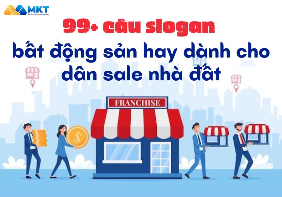 Những Câu Slogan Bất Động Sản Hay Dành Cho Dân Sale Nhà Đất