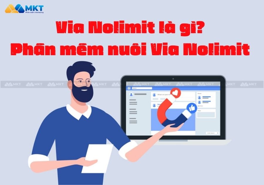 Via Nolimit Là Gì? Phần Mềm Nuôi Via Nolimit An Toàn 