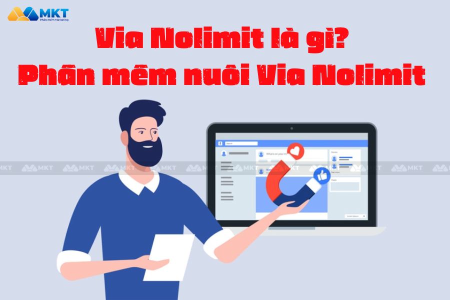 Via Nolimit Là Gì? Phần Mềm Nuôi Via Nolimit An Toàn