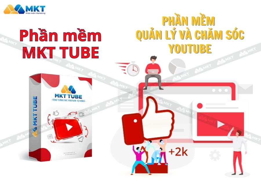 Phần mềm chăm sóc trang Youtube - MKT Tube