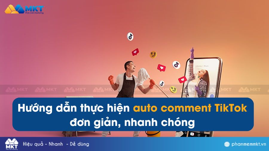 Hướng dẫn cách auto comment TikTok đơn giản, nhanh chóng