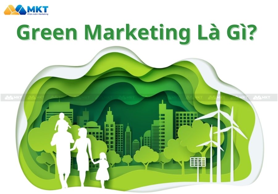 Green Marketing Là Gì? Những Yếu Tố Quan Trong Của Green Marketing