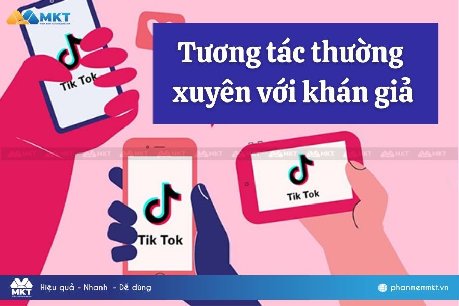 Tương tác thường xuyên với khán giả 