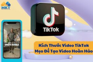 Phần mềm MKT 83 Quy định về định dạng kích thước video TikTok