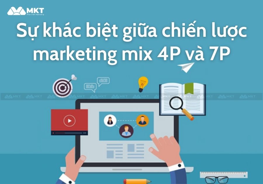 Sự khác biệt giữa chiến lược marketing mix 4P và 7P