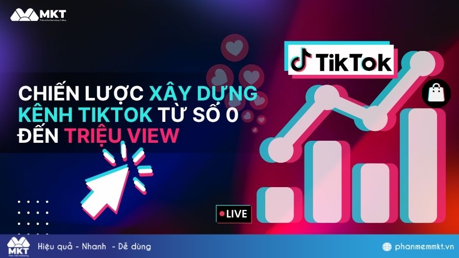 Cách xây dựng kênh TikTok triệu view từ con số 0 hiệu quả 5 Chiến lược xây dựng kênh TIktok