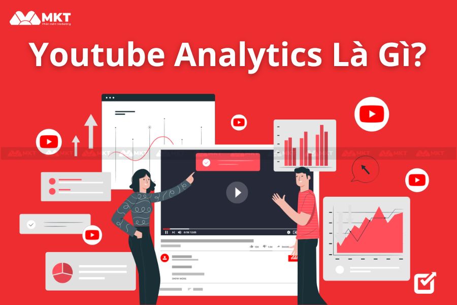 Youtube Analytics Là Gì? Những Chỉ Số Quan Trọng Trong Youtube Analytics