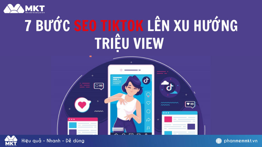 Tổng hợp 7 bước SEO TikTok lên xu hướng ngay video đầu tiên