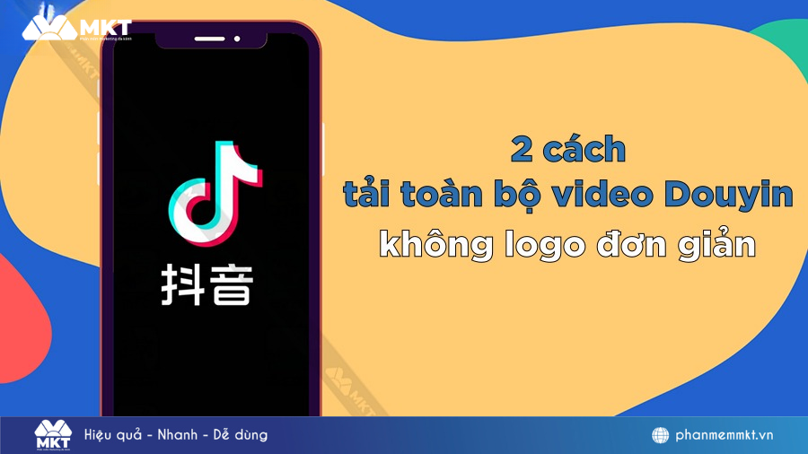 Cách tải toàn bộ video Douyin không logo