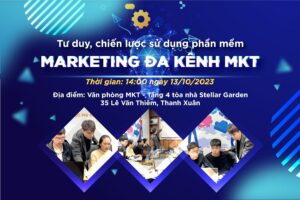 Chương trình đào tạo miễn phí "Tư duy, chiến lược sử dụng Phần mềm Marketing đa kênh MKT"