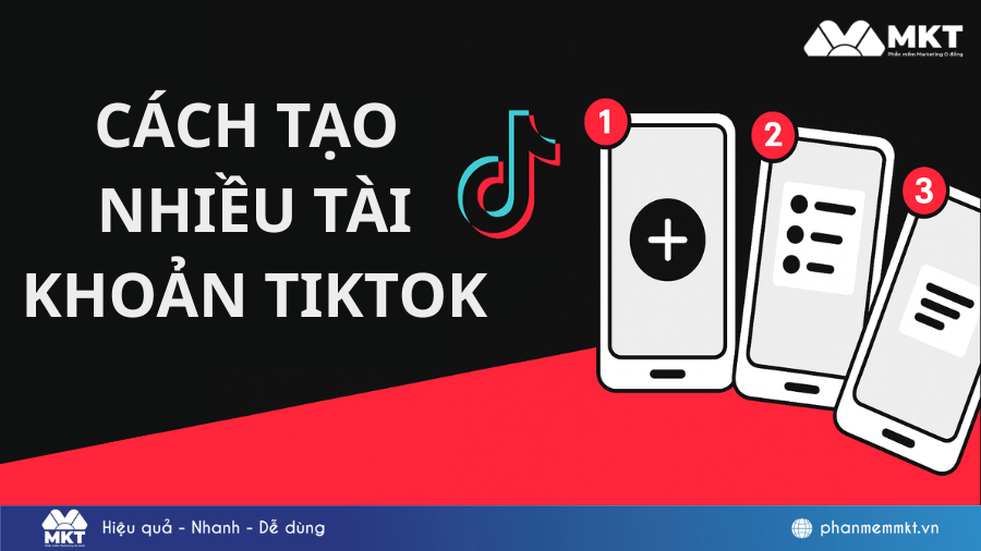 Cách tạo nhiều tài khoản TikTok: hướng dẫn chi tiết