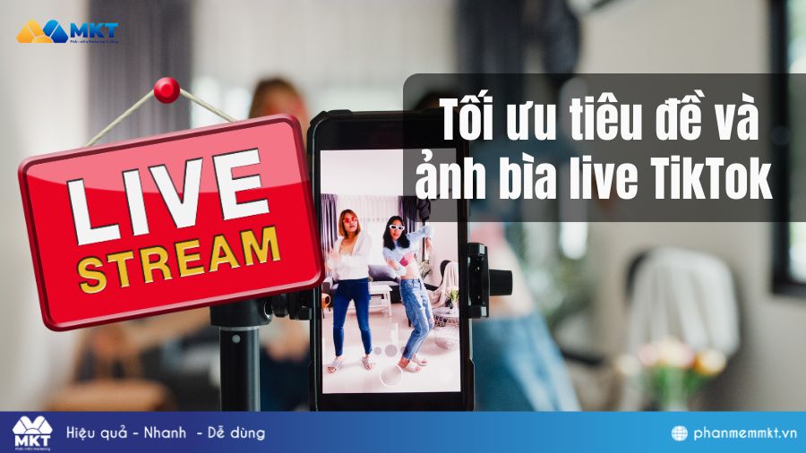Cách tăng view livestream TikTok Tối ưu tiêu đề và ảnh bìa live TikTok