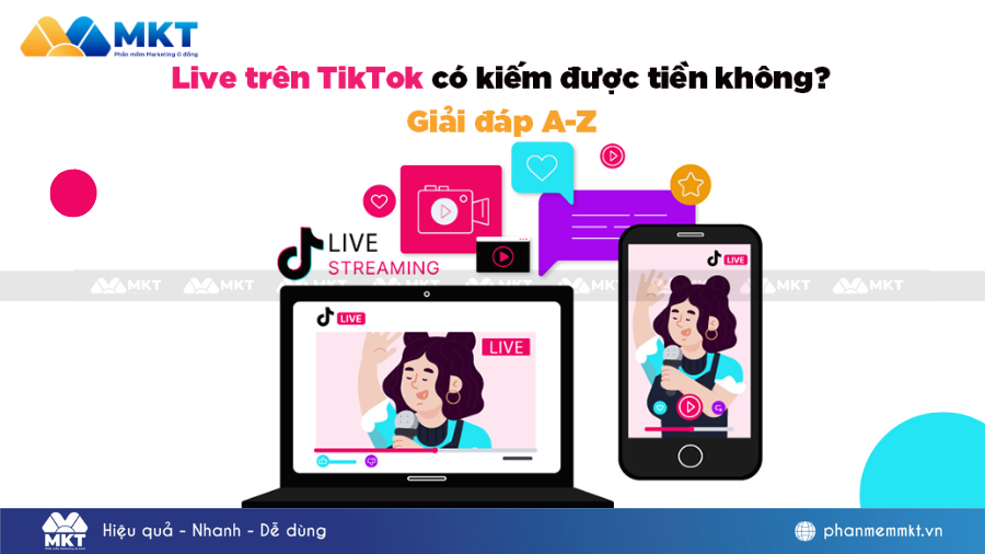 Live trên TikTok có kiếm tiền được không?