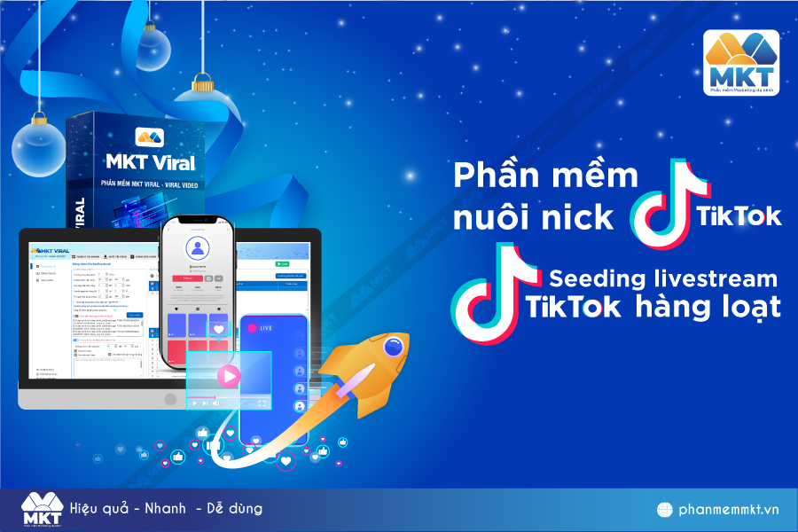 MKT Viral - Phần mềm nuôi nick TikTok, seeding livestream TikTok tự động