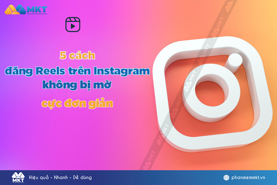 Cách đăng Reels trên Instagram không bị mờ