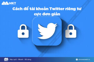 Cách để tài khoản Twitter riêng tư