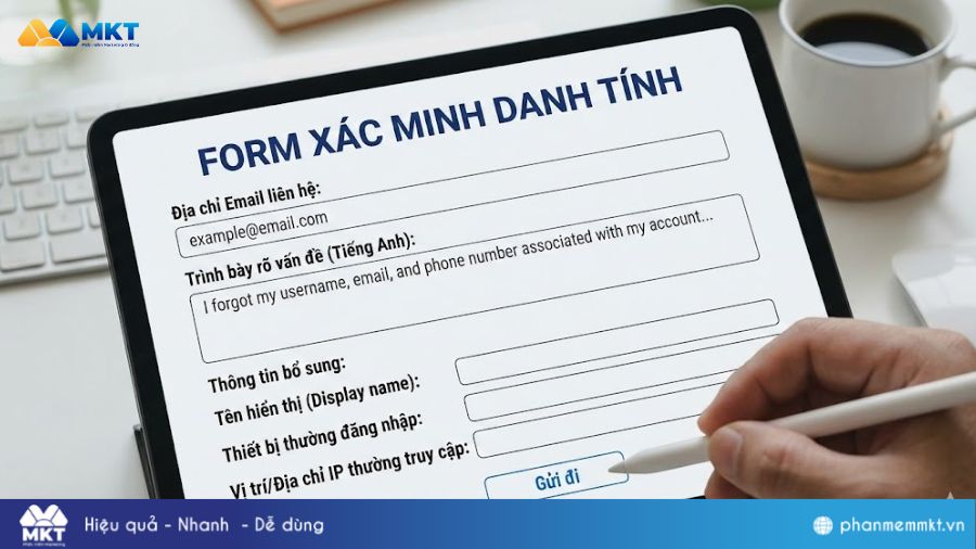 Điền form xác minh danh tính lấy lại tài khoản X Làm sao nếu quên cả Email và Số điện thoại?