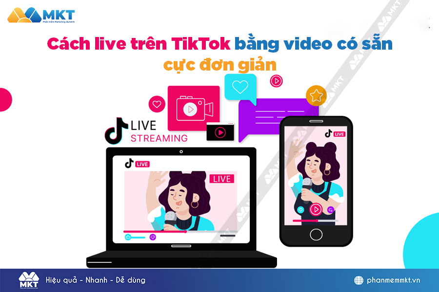 Cách live trên TikTok bằng video có sẵn