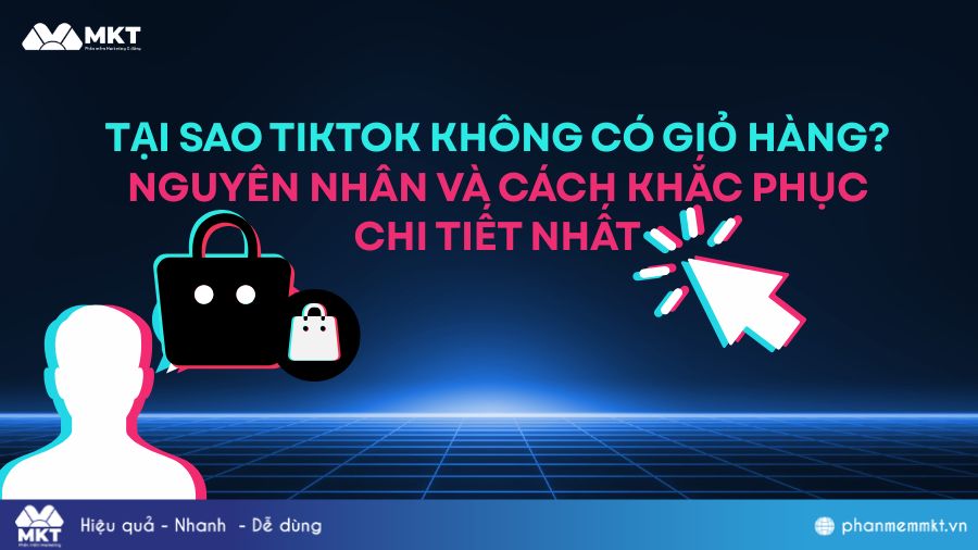 Tại sao TikTok không có giỏ hàng?
